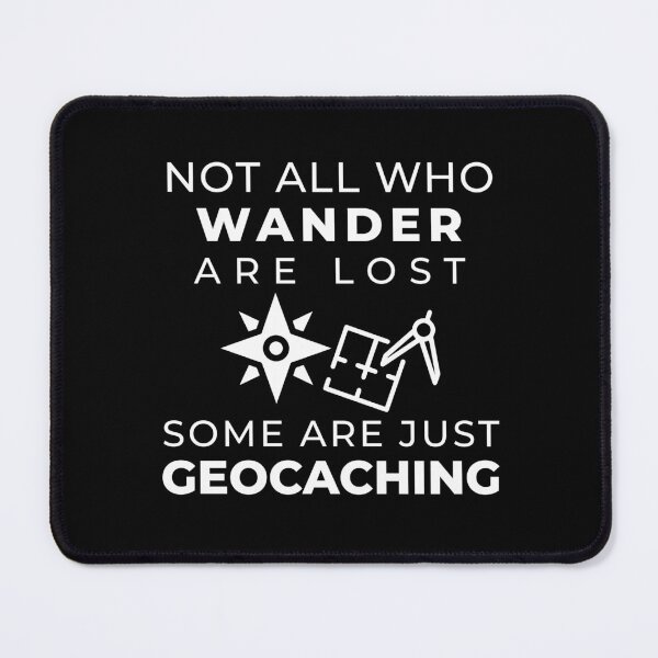 Item preview, Not All Who Wander Are Lost, Some Are Just Geocaching designed and sold by HJATA99.