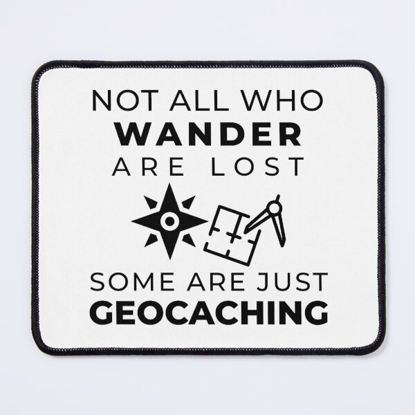Item preview, Not All Who Wander Are Lost, Some Are Just Geocaching designed and sold by HJATA99.