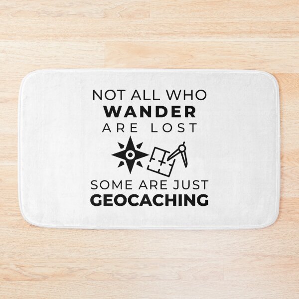 Item preview, Not All Who Wander Are Lost, Some Are Just Geocaching designed and sold by HJATA99.