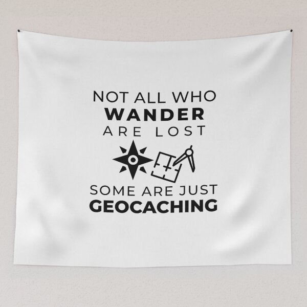Item preview, Not All Who Wander Are Lost, Some Are Just Geocaching designed and sold by HJATA99.