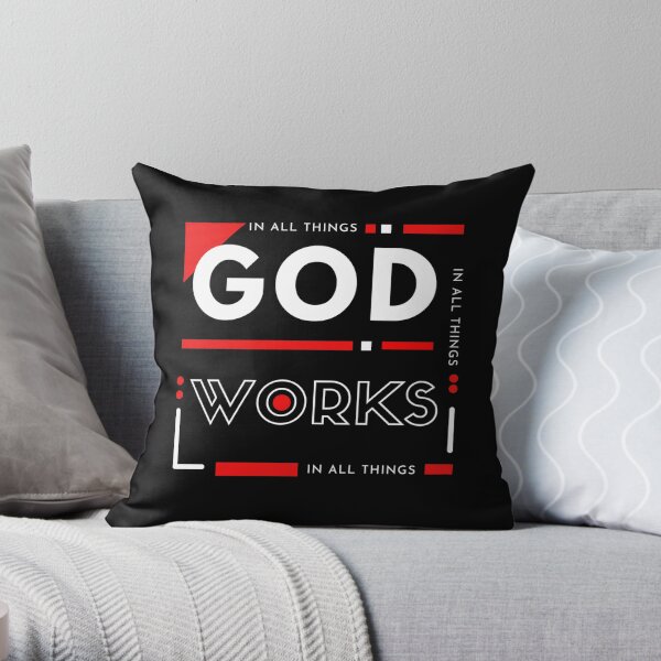 In All Things God Works | Christian Tee | Inspirational Bible Verse | Faith Based Christian Clothing | Christian Apparel and Merch | Throw Pillow