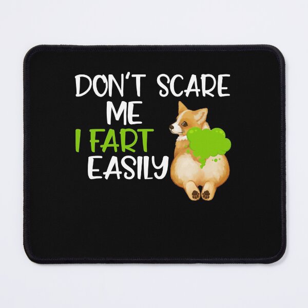 Item preview, Don't Scare Me I Fart Easily Funny Fart Joke Corgi designed and sold by Dressed For  Duty.
