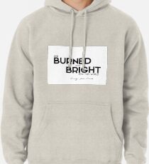 she burned too bright for this world - emily brontë Pullover Hoodie