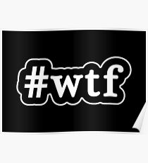 WTF - Hashtag - Black & White Poster