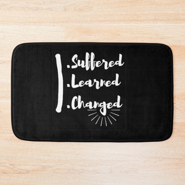 Item preview, I suffered, I learned, I changed, Sarcastic Quote tshirt Ladies or Adult Fit Slogan Positive Motivational Essential T-Shirt designed and sold by Zosef-artist.