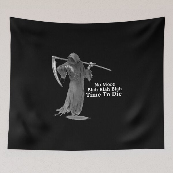 Item preview, No More Blah Blah Blah - grim reaper - funny designed and sold by UnseenCreations.