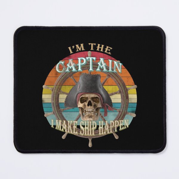 Item preview, I'm The Captain I Make Ship Happen designed and sold by david parry.