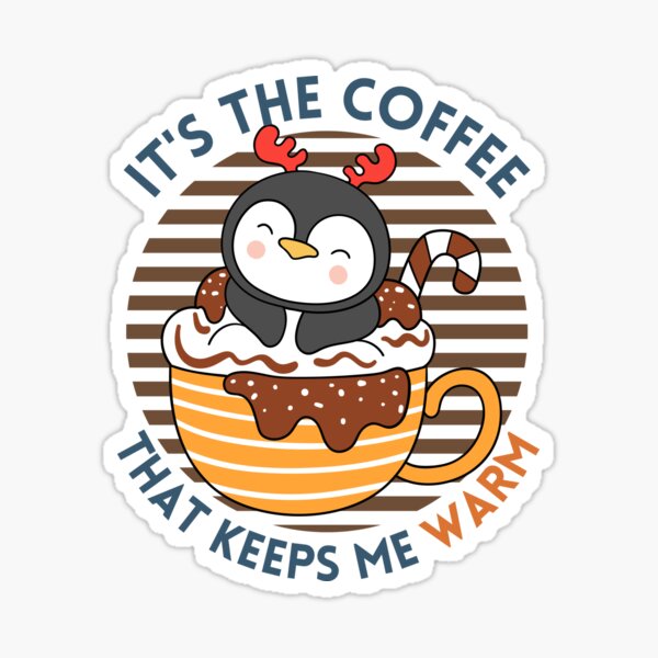 Cute Penguin it's the coffee that keeps me warm Sticker