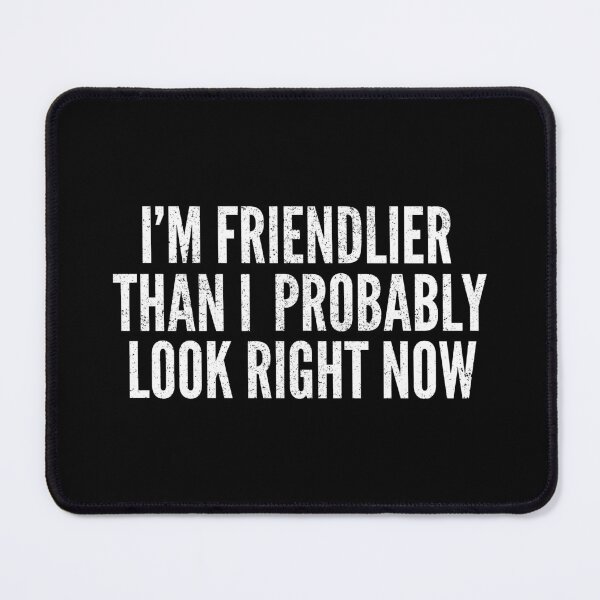 Item preview, I'm Friendlier Than I Look designed and sold by Creatively Torn.