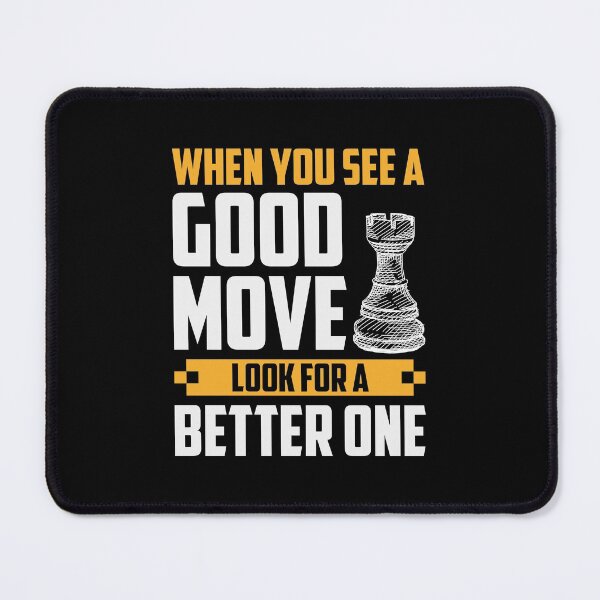 Item preview, When You See A Good Move, ... designed and sold by ChessMadness.