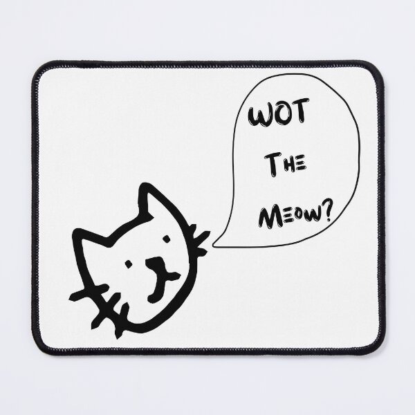 Item preview, Wot The Meow?!  designed and sold by Sarashelle.