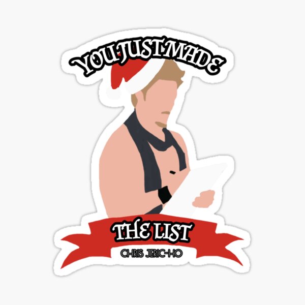 You Just Made The List Chris Jericho Christmas Sticker For Sale By