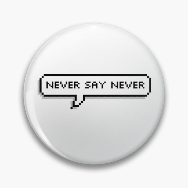 Item preview, Never Say Never designed and sold by Danstaface.