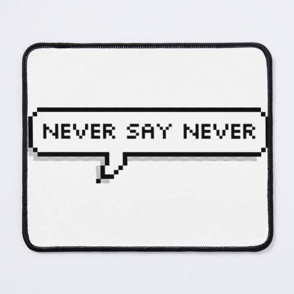 Item preview, Never Say Never designed and sold by Danstaface.