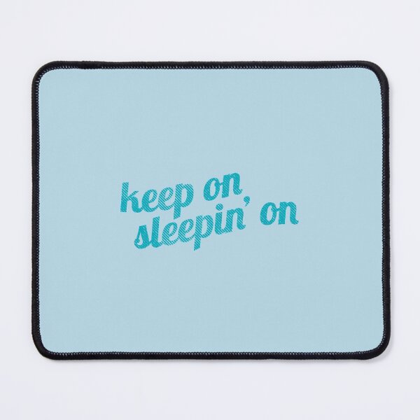 Item preview, Keep On Sleepin' On designed and sold by Creatively Torn.