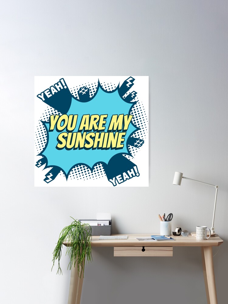 You are my Sunshine - Comic Book Graphic Poster for Sale by