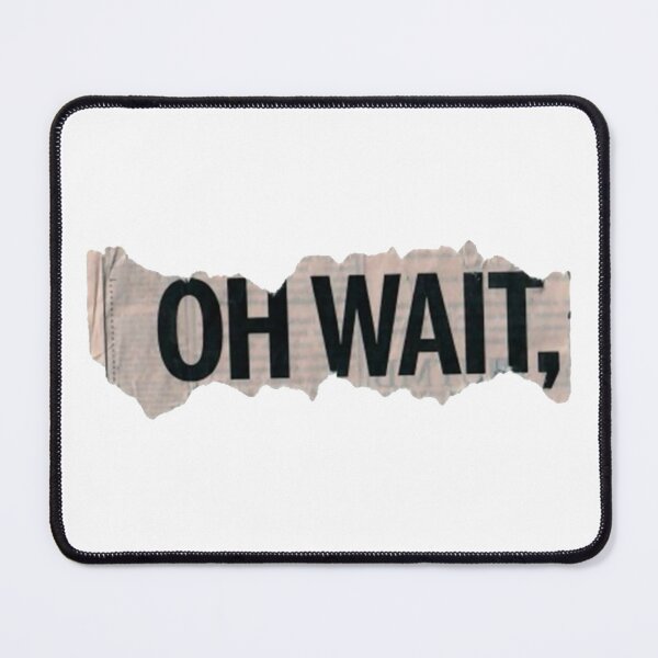 Item preview, Oh Wait designed and sold by Danstaface.