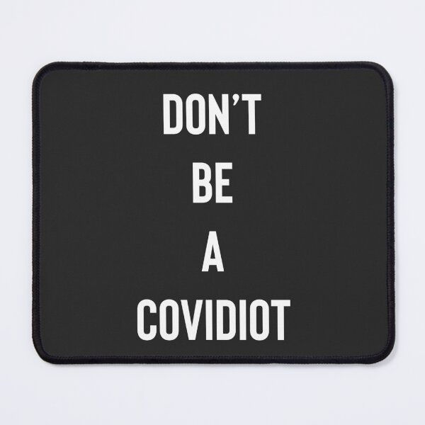 Item preview, Don’t Be A Covidiot designed and sold by Raw Creative Prints.