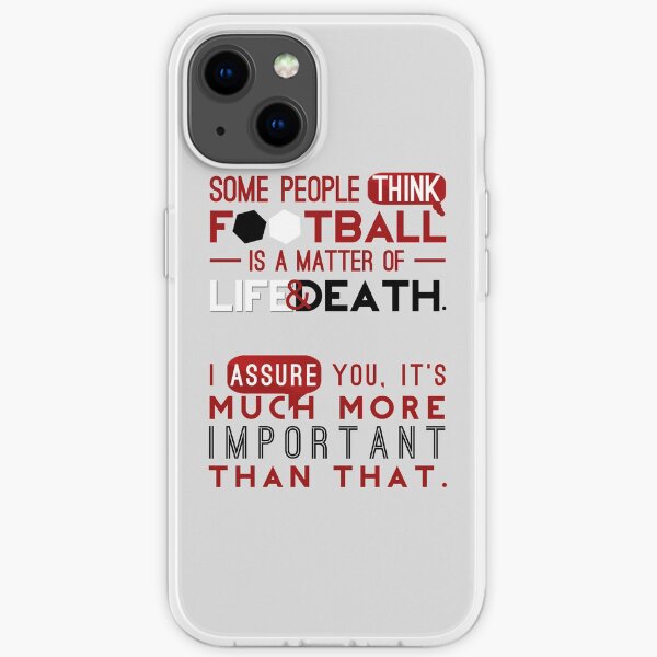Fußball ist eine Frage von Leben und Tod. iPhone Flexible Hülle