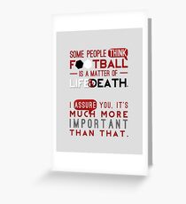 Football is a Matter of Life and Death. Greeting Card