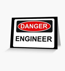 Danger Engineer - Warning Sign Greeting Card