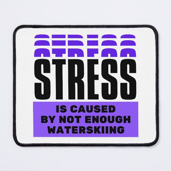 Item preview, Stress is caused by not enough waterskiing designed and sold by TheGreenGoat.