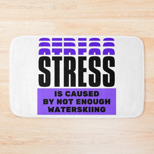 Item preview, Stress is caused by not enough waterskiing designed and sold by TheGreenGoat.