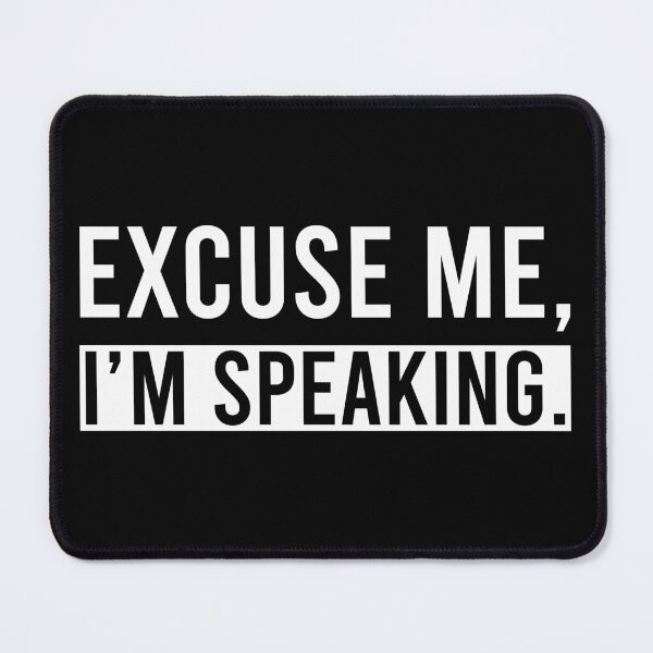 Item preview, Excuse me, I'm speaking designed and sold by foramelie.