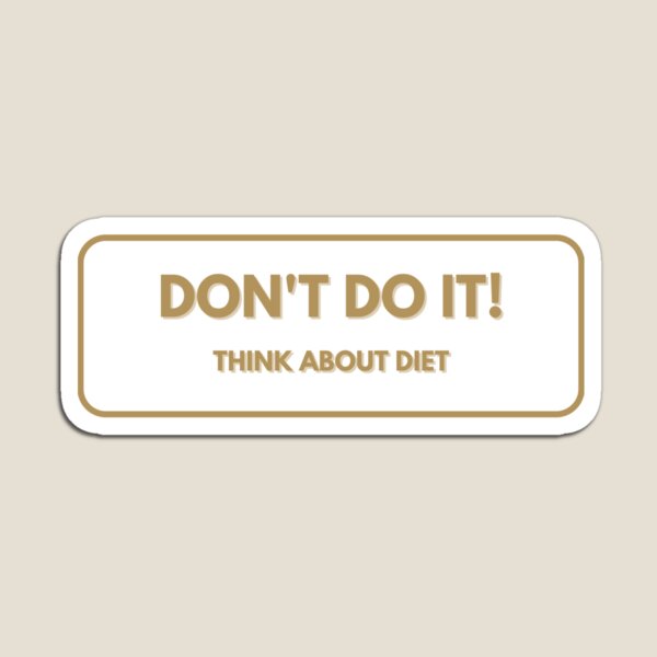 Think about diet - cheap funny Magnet