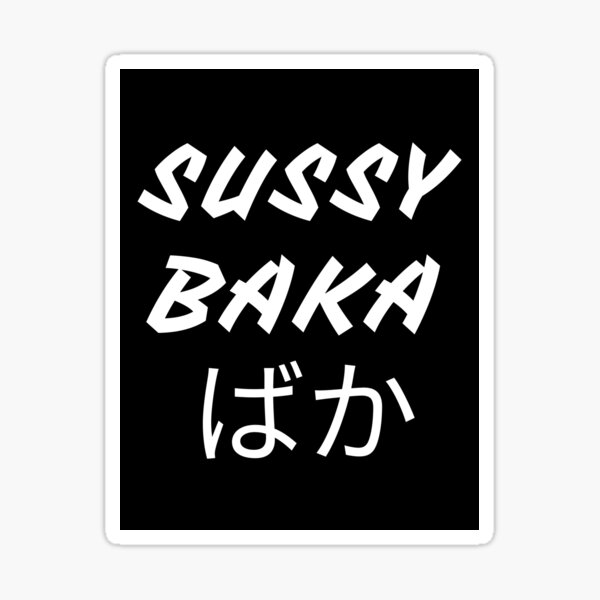 sussy baka Sticker for Sale by haleywalks