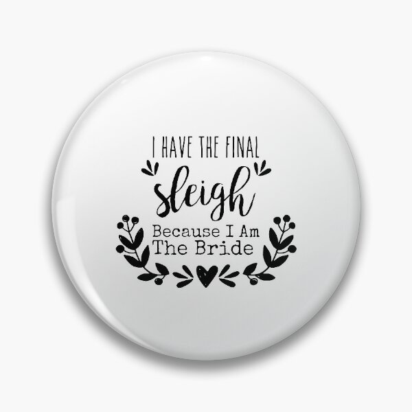 Item preview, I Have The Final Sleigh Becaus I Am The Bride, Christmas designed and sold by HJATA99.