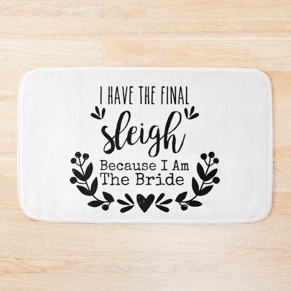 Item preview, I Have The Final Sleigh Becaus I Am The Bride, Christmas designed and sold by HJATA99.