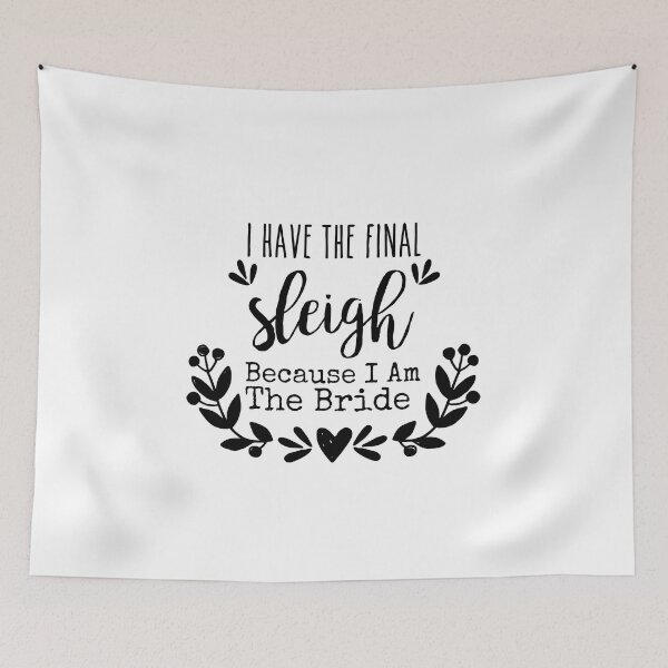 Item preview, I Have The Final Sleigh Becaus I Am The Bride, Christmas designed and sold by HJATA99.