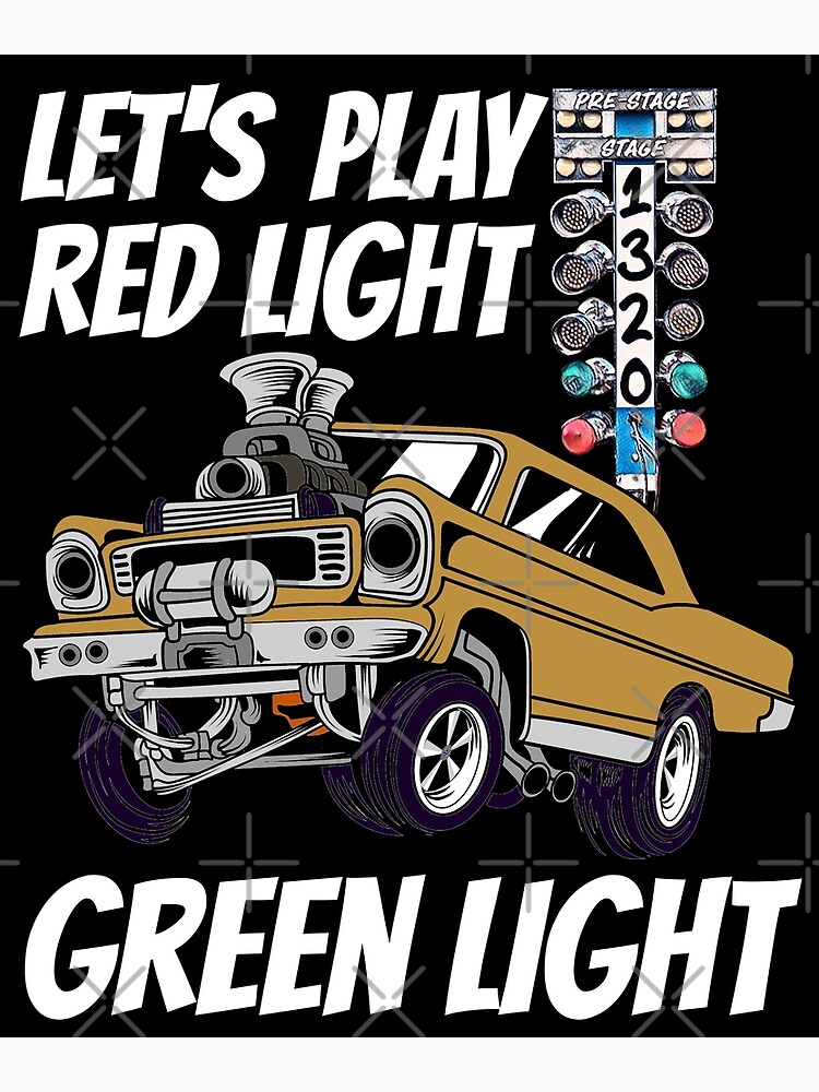 "Let's Play Red Light Green Light Drag Strip Staging Lights" Poster for