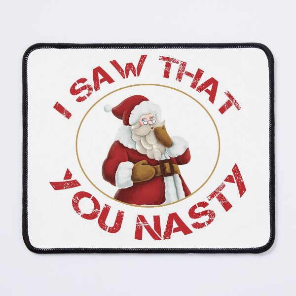 Item preview, I saw that you nasty, Red Santa designed and sold by foramelie.