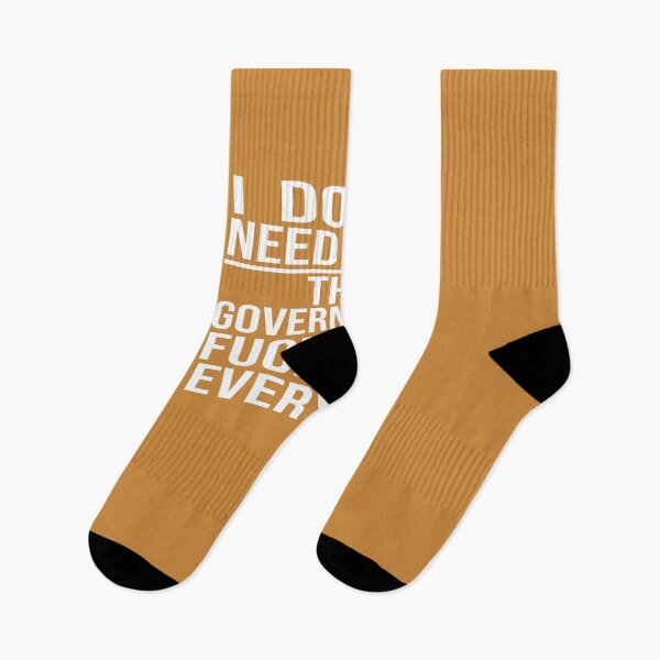 Item preview, I Don't Need Sex The Government Fucks Me Every Day designed and sold by karimbaracalon.