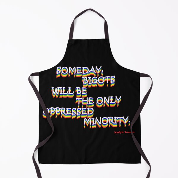 Item preview, SOMEDAY, BIGOTS WILL BE THE ONLY OPPRESSED MINORITY designed and sold by KarlyleTomms.