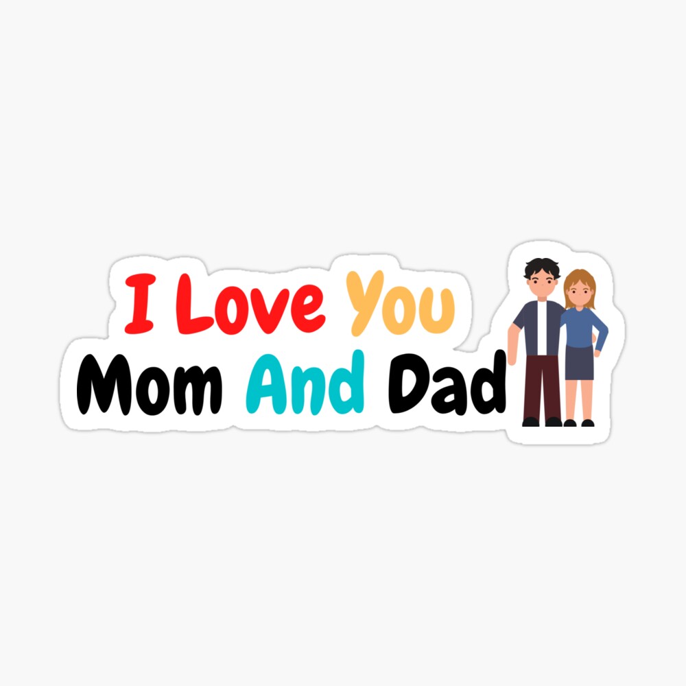 I Love You Mom And Dad
