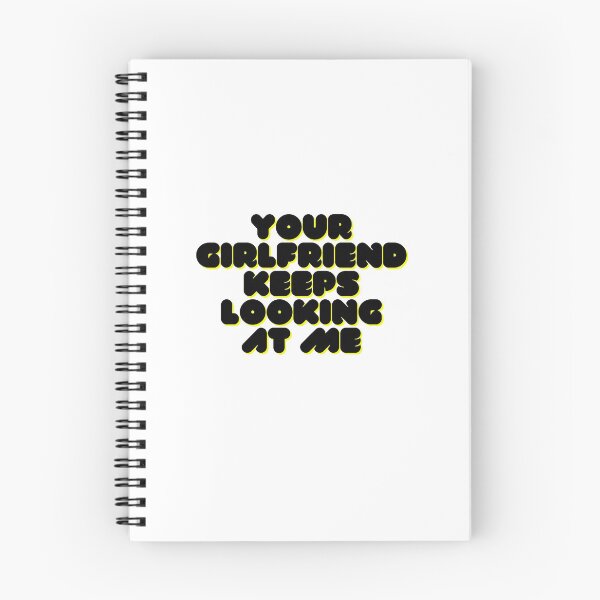 Item preview, Your girlfriend keeps looking at me designed and sold by Hoffman-Design.