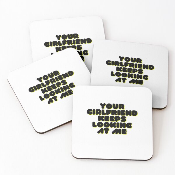 Item preview, Your girlfriend keeps looking at me designed and sold by Hoffman-Design.