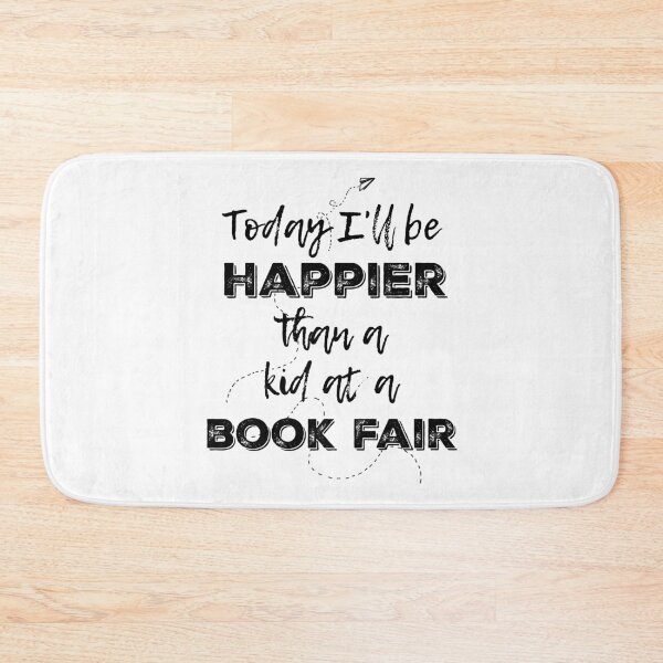 Item preview, Today I'll Be Happier Than A Kid At A Book Fair designed and sold by Martini-Four.