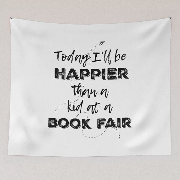 Item preview, Today I'll Be Happier Than A Kid At A Book Fair designed and sold by Martini-Four.