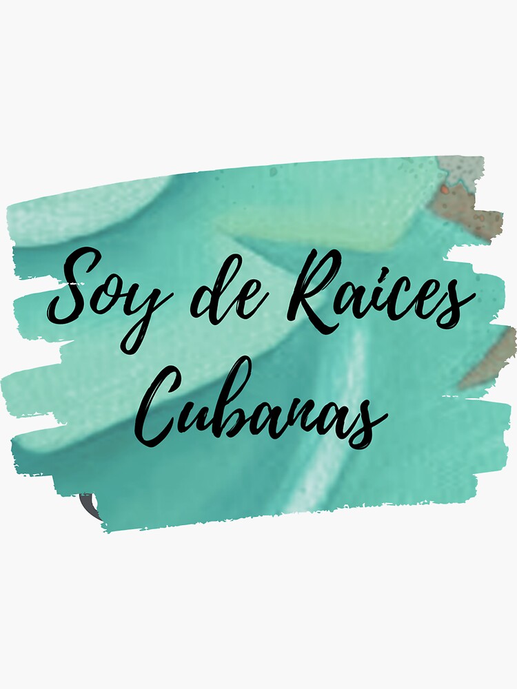 "Soy de Raices Cubanas" Sticker for Sale by Susanamueller Redbubble