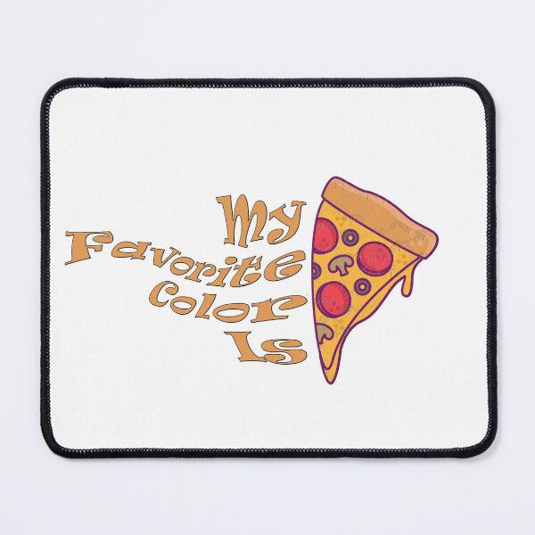 Item preview, my favorite color is pizza, pizza lover's designed and sold by abdelazizmajdi.