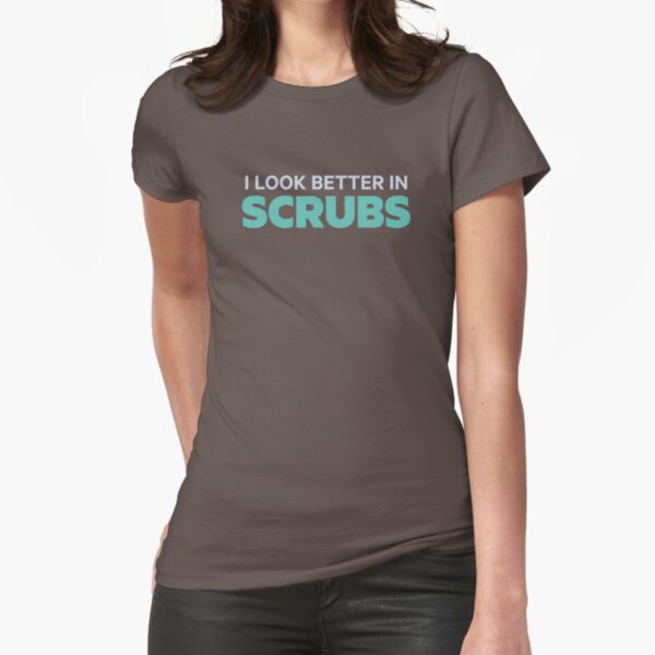 Item preview, I Look Better in Scrubs designed and sold by Travis Peterson.