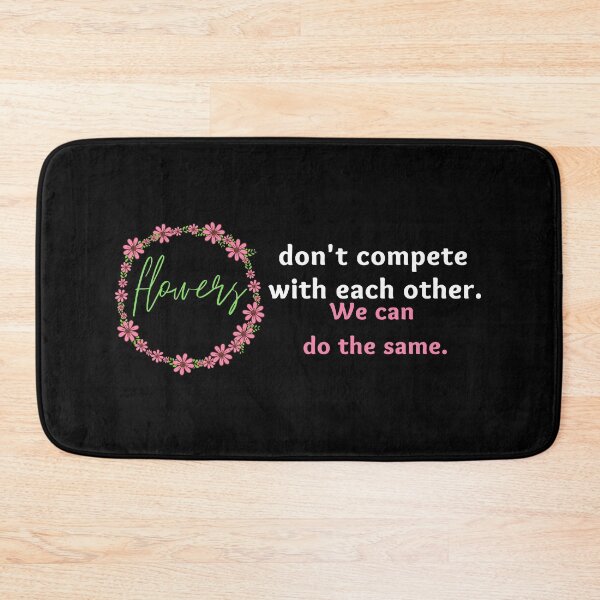 Item preview, Flowers Dont Compete with each other. We Can Do The Same designed and sold by uranus-art.