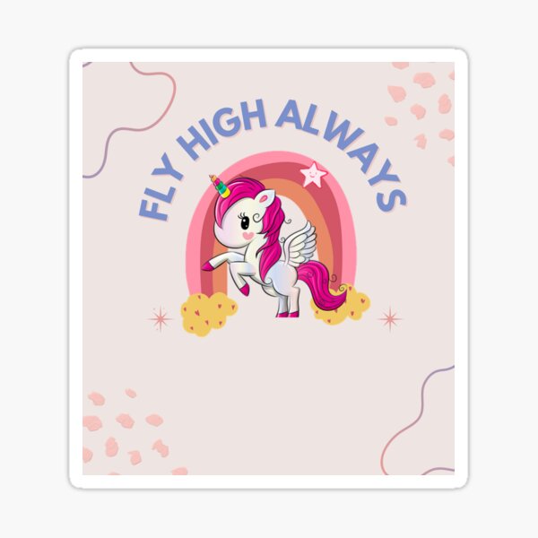 FLY HIGH ALWAYS - UNICORN Sticker