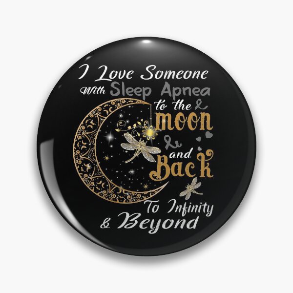 Item preview, I Love Someone With Sleep Apnea To The Moon And Back designed and sold by Adropine.