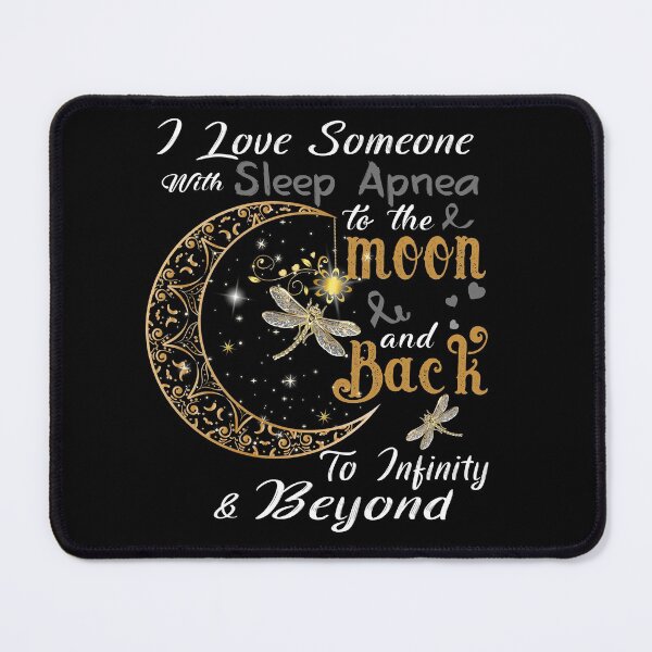 Item preview, I Love Someone With Sleep Apnea To The Moon And Back designed and sold by Adropine.