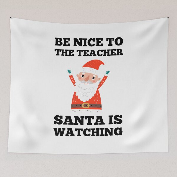 Item preview, Be Nice To The Teacher Santa Is Watching designed and sold by Anton Ashraf.